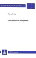 Die realistische Perspektive