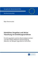 Heimliches Vorgehen und aktive Taeuschung im Ermittlungsverfahren