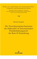 Die Verteidigungsmechanismen Des Haftenden Im Internationalen Produkthaftungsrecht Der ROM II-Verordnung: (198 Studien Zum Vergleichenden Und Internationalen Recht / Compa)