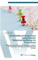 Architekturentwurf zur generischen Datenverwaltung im Tourismus
