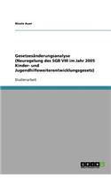 Gesetzesänderungsanalyse (Neuregelung des SGB VIII im Jahr 2005 Kinder- und Jugendhilfeweiterentwicklungsgesetz)