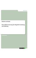 Eine Differenzierung der Begriffe Erziehung und Bildung