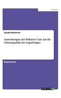 Auswirkungen der Palliative Care auf die Lebensqualität der Angehörigen