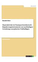 Hyperaktivität im Teamsportwettbewerb - Regulierungsinstrumente zur nachhaltigen Gestaltung europäischer Fußballligen