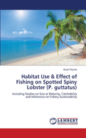 Habitat Use & Effect of Fishing on Spotted Spiny Lobster (P. guttatus)