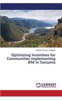 Optimizing Incentives for Communities implementing JFM in Tanzania