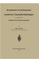 Wirtschaftlichkeit Und Betriebssicherheit Moderner Dampfkraftanlagen Im Vergleich Mit Sauggenerator-Gaskraft-Anlagen