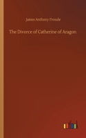 Divorce of Catherine of Aragon