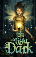 Pixies - A light in the Dark Coloring Book for Adults: Forest Elves Coloring Book for Adults Grayscale Fairies Coloring Book for Adults black backgrounds