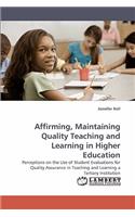 Affirming, Maintaining Quality Teaching and Learning in Higher Education