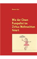 Wie der Clown Pumpelini im Zirkus Weihnachten feiert: (German)