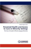 Perceived Health and Access to Care in Minority Settings