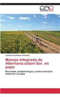 Manejo Integrado de Alternaria Solani Sor. En Papa: (Spanish)