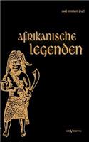 Afrikanische Legenden. Aus Togo, Mkulwe, Dahome, Sagen der Fang, Legenden der Ababua, Boloki, Upoto, Bena-Kanioka, Bakuba, Baluba, Bahololo, Uruwa, Warundi und Ba Ronga