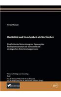 Flexibilität und Unsicherheit als Werttreiber