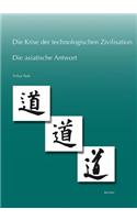 Die Krise Der Technologischen Zivilisation Und Die Asiatische Antwort