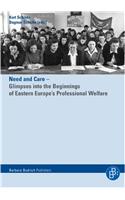 Need and Care – Glimpses into the Beginnings of Eastern Europe’s Professional Welfare