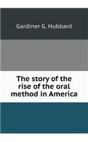 The Story of the Rise of the Oral Method in America