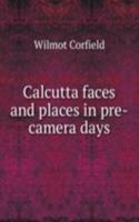 Calcutta faces and places in pre-camera days