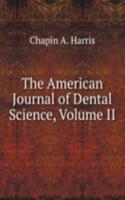 American Journal of Dental Science, Volume II