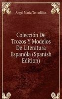 Coleccion De Trozos Y Modelos De Literatura Espanola (Spanish Edition)