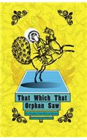 That Which That Orphan Saw