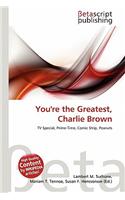 You're the Greatest, Charlie Brown: (English)