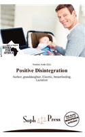 Positive Disintegration