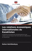 Les relations économiques internationales du Kazakhstan