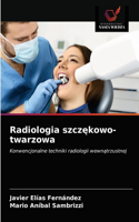 Radiologia szcz&#281;kowo-twarzowa