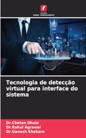 Tecnologia de detecção virtual para interface do sistema