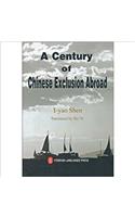 A Century of Chinese Exclusion Abroad