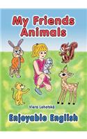 My Friends Animals (Enjoyable English Series)