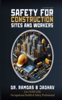 SAFETY FOR CONSTRUCTION SITES AND WORKERS