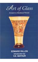 Art Of Glass (Ancient To Medieval Period)
