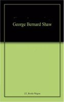 George Bernard Shaw