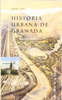 Historia Urbana de Granada: Formacion y Desarrollo de La Ciudad Burguesa