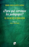 Â¿Para que servimos los pedagogos?: El valor de la educacion (Mayor) (Spanish Edition): (Mayor)