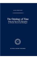 Ontology of Time: Being and Time in the Philosophies of Aristotle, Husserl and Heidegger