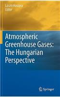 Atmospheric Greenhouse Gases: The Hungarian Perspective: The Hungarian Perspective