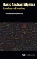 Basic Abstract Algebra: Exercises and Solutions