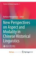 New Perspectives on Aspect and Modality in Chinese Historical Linguistics