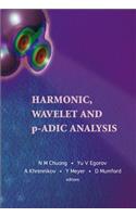 Harmonic, Wavelet and P-Adic Analysis