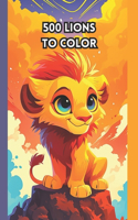 500 Lions To Color