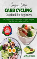 Super Easy Carb Cycling Cookbook For Beginners