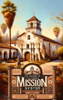 History of the California Mission System