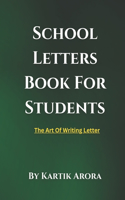 School Letters Book For Students By Kartik Arora
