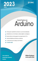 Criando Projetos com Arduino: Guia completo de programação e eletrônica interativa