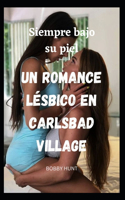 Siempre bajo su piel Un romance lésbico en Carlsbad Village