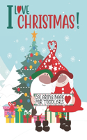 I Love Christmas! Coloring Book for Toddlers